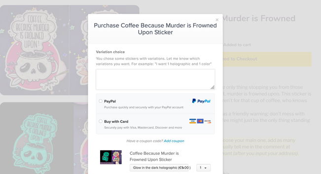 Checkout with a not mandatory field: Variation choice. The  helper text is  You chose some stickers with variations. Let me know which variations you want. For example: I want 1 holographic and 1 color.