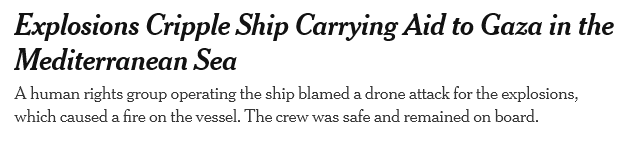 Explosions Cripple Ship Carrying Aid to Gaza in the Mediterranean Sea

A human rights group operating the ship blamed a drone attack fo the explosions, wwhich caused a fire on the vessel. The crew was safe and remained on board.