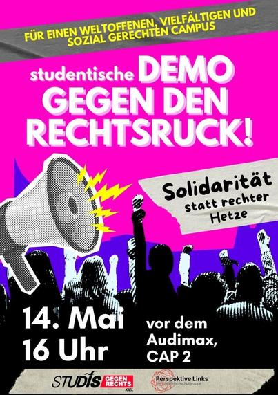 Demoaufruf, Sharepic mit Megafon auf pinkem Grund. Text: "Für einen weltoffenen, vielfältigen und sozial gerechten Campus. Studentische Demo gegen den Rechtsruck. Solidarität statt rechter Hetze. 14. Mai 2025, 16 Uhr, vor dem Audimax. Studis gegen Rechts Kiel; Perspektive Links, die linke Hochschulgruppe."