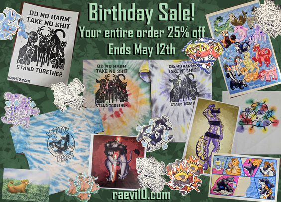 a collage of a ton of different images, several shirt designs, a couple prints, some stickers, all different animals, designs and creatures, frogs committing crimes, pooltoys, anthros, animals, and text that says "Birthday sale! your entire order 25% off ends may 12th raevi10.com"