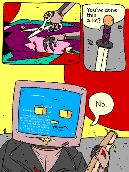 Mage is lying on the hood of the car. Mechanical arms are using scissors to remove her jacket. Her arm is still missing.

OpenBlade: "You've done this a lot?"

The mechanical arms belong to a vintage fully sentient MilTekBot holding a spare limb, dressed in a leather jacket.

MilTekBot: "No."

On his face screen a MilTek manual is printed: 

Miltek Archive
14.5 Limb replacement

14.5.1 What are nerves?
One might think that the nerve endings of human bodies are not too dissimilar to circuitry of a common computer. One would be wrong.