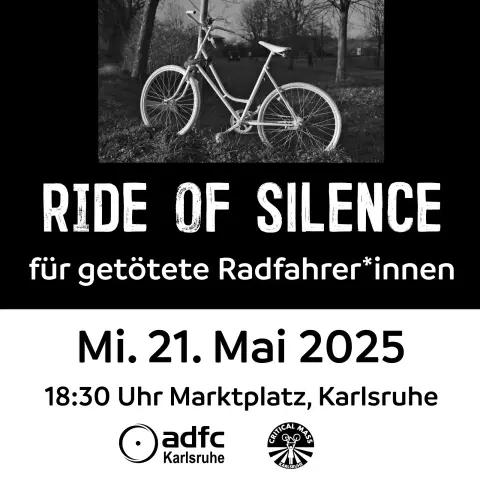 Sharepic: Ride of Silence für getötete Radfahrer*innen Mi. 21. Mai 2025 18:30 Uhr Markplatz, Karlstuhe
Logo ADFC Logo Critical Mass