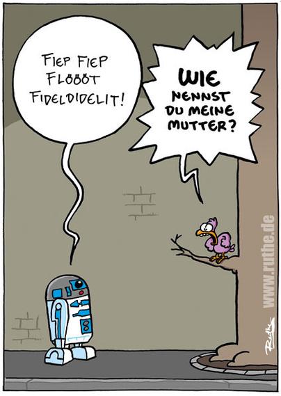 R2DS steht vor einem Baum, in dem ein Vogel sitzt und macht Piep-Geräusche. Vogel (sehr wütend): "WIE NENNST DU MEINE MUTTER?"