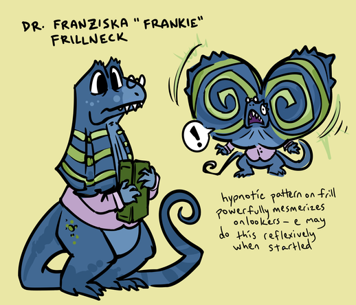 Dr. Franziska "Frankie" Frillneck, an anthro frillnecked lizard who appears to have a stripey frill; when it's fully extended the pattern is more obviously two big spirals. a note reads "hypnotic pattern on frill powerfully mesmerizes onlookers - e may do this reflexively when startled"