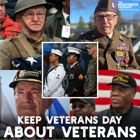 A collage of pictures of veterans from different war eras. Text at the bottom reads "Keep Veterans Day About Veterans".
