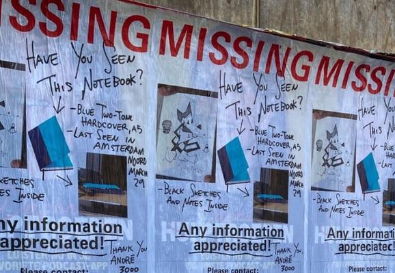 <img alt="Andr&#xE9; 3000 needs your help to find his lost journal" src="https://theneedledrop.com/content/images/2025/05/Screenshot-2025-05-04-071908.jpg" /><p>Do you live in Amsterdam, or perhaps have a trip there planned? Well, <strong>Andr&#xe9; 3000</strong> desperately needs your help. It seems he&#x2019;s lost a journal and has posted missing flyers all over the city in hopes of getting it back. The poster might look like a publicity stunt, but a rep for Andr&#xe9; 3000 confirmed with <a href="https://www.stereogum.com/2306683/andre-3000-sparks-album-speculation-with-missing-notebook-posters-in-amsterdam/news/" rel="noreferrer">Stereogum</a> that he&#x2019;s genuinely trying to recover his journal.</p><p>Here&#x2019;s <a href="https://amyriadofpyramids.com/" rel="noreferrer">the poster</a>&#x2014;feel free to spread the word. If you happen to have any information on its whereabouts, please email <a>missing@myriadofpyramids.com</a>. I can only imagine the sketches (aside from the Mickey-esque <em>Ricky Rattan</em> drawing on the poster) and flute compositions it must contain.</p><figure class="kg-card kg-image-card"><img alt="Andr&#xE9; 3000 needs your help to find his lost journal" class="kg-image" height="1497" src="https://theneedledrop.com/content/images/2025/05/Where_is_my_notebook_This_is_real_Andre_3000_Thanks_for_sharing-1746219492-pdf.jpg" width="1058" /></figure>