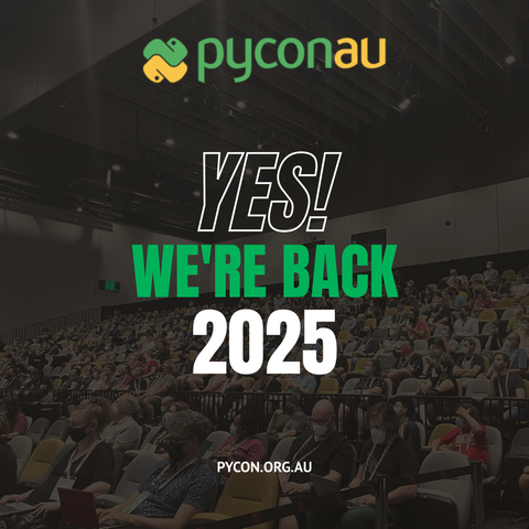 PyConAU Yes! We are back! 2025! pycon.org.au