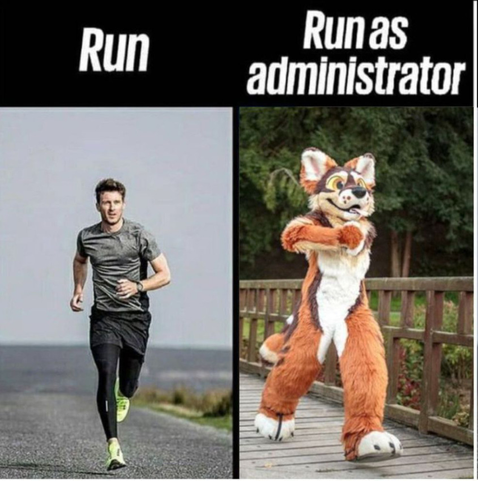 A split-screen meme.  On the left it says "Run" and there is a photograph of a fit looking young man wearing expensive jogging clothes jogging on pavement.  On the right it says "Run as administrator" and it depicts somebody in a very expensive fox fursuit jogging on a wooden bridge.