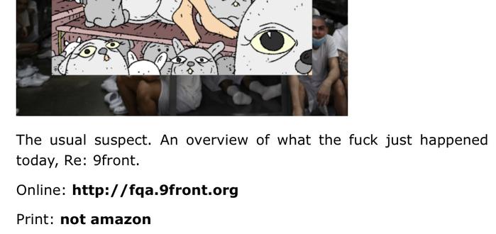 The usual suspect. An overview of what the fuck just happened today, Re: 9front.

Online: http://fqa.9front.org

Print: not amazon