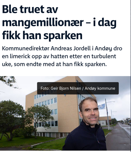 Faksmile: «Ble truet av mangemillionær - i dag fikk han sparken».  Bilde av kommunedirektør Andreas Jordell i Andøy.