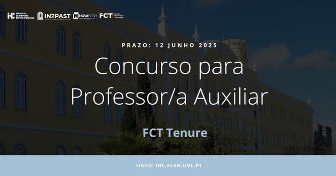 Imagem ilustrativa do concurso para contratação de um Professor Auxiliar no âmbito do programa FCT Tenure. O prazo para candidatura é 12 de Junho de 2025. Mais informações em ihc.fcsh.unl.pt. O fundo da imagem é ténue, mas é uma fotografia da fachada frontal do Colégio Almada Negreiros, um edifício de dois pisos construído no século 19, com paredes amarelas, janelas brancas e ladeado por duas pequenas torres.