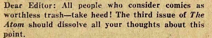 “Dear Editor: all people who consider comics as worthless trash – take heed! The third issue of THE ATOM should dissolve all your thoughts about this point.“