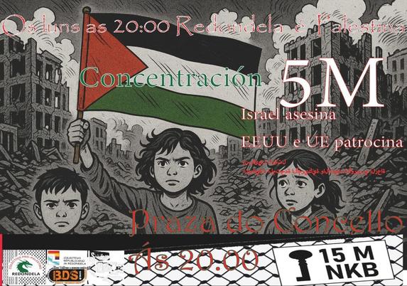 A imaxe é un cartel anunciando coa situación en Palestina. A continuación describo os seus elementos principais :

Fondo: Ilustración en estilo cómic de nenos palestinos entre ruínas e edificios destruídos. Unha nena no centro ergue con forza a bandeira de Palestina, mentres outros dous nenos amosan expresións de tristeza e determinación.

Texto principal:

  * Os luns ás 20:00 Redondela é Palestina
  * Concentración 5M
  * Israel asesina, EEUU e UE patrocinan
  * Praza do Concello
  * Ás 20:00

Logotipos na parte inferior:

  * Logo do grupo “Redondela Pro-Palestina”
  * Colectivo Republicano de Redondela
  * BDS Galiza
  * Sinha Paca Redondela
  * Símbolo do 15MNKB e un cadeado negro. Nakba do 15 de maio