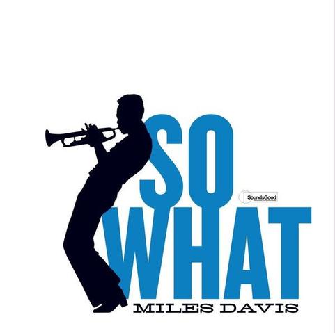 Album cover of 'So What' by Miles Davis featuring a silhouetted trumpet player in action with bold blue text.