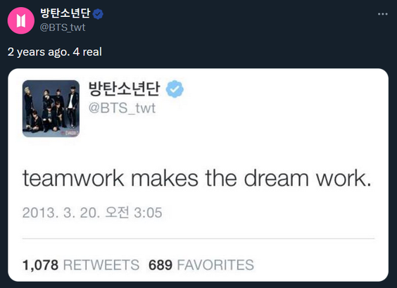 A screenshot of a tweet from @BTS_twt published on May 6, 2015 at 9:35AM KST. The caption reads, "2 years ago. 4 real". The accompanying image is a screenshot of a tweet from @BTS_twt published on March 20, 2013 at 3:05AM KST. The caption reads, "teamwork makes the dream work."