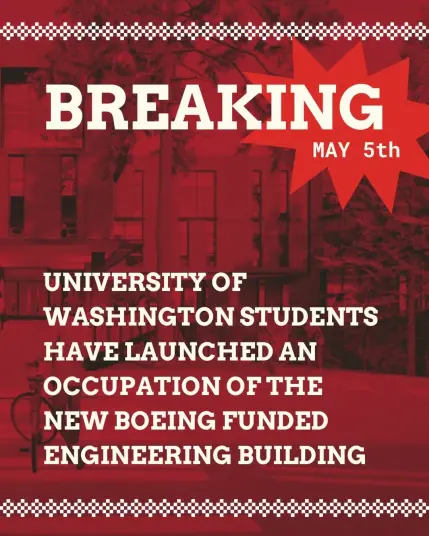 University of Washington students have launched an occupation of the new boeing funded engineering building.