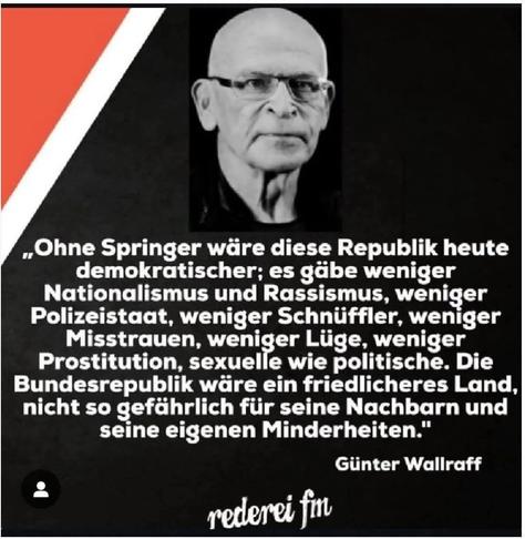 Günter Wallraff ohne Springer wäre diese Republik heute demokratischer......