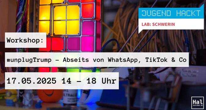 Ein Bild mit einem bunt beleuchteten Gerät neben verschiedenen elektronischen Komponenten und Kabeln. Die Texteinblendung wirbt für einen Jugend hackt Workshop mit dem Titel "#unplugTrump - abseits von WhatsApp, TikTok und co.", der am 17.05.2025 von 14 bis 18 Uhr stattfindet.