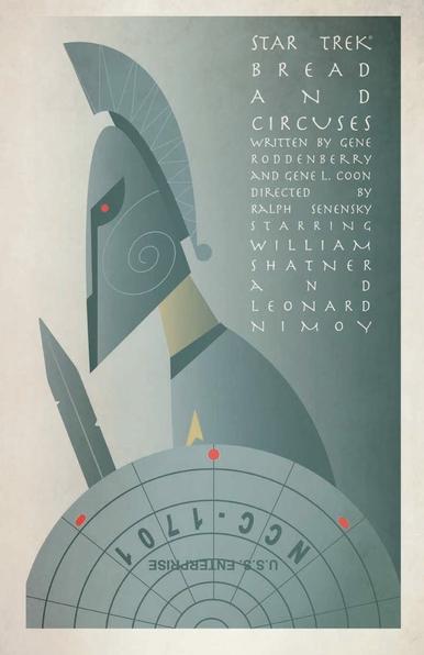 A poster for the Star Trek episode Bread and Circuses, featuring a side view of a blue/grey warrior wearing a Star Fleet shirt, but wearing a Roman helmet and holding a sword. He is also holding a shield that appears to be the saucer section of the Enterprise.

Artist: Juan Ortiz
