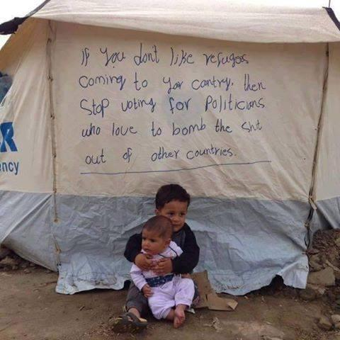 If you don't like refuges coming to your country, then stop voting for politicians who love to bomb the shit out of other countries.