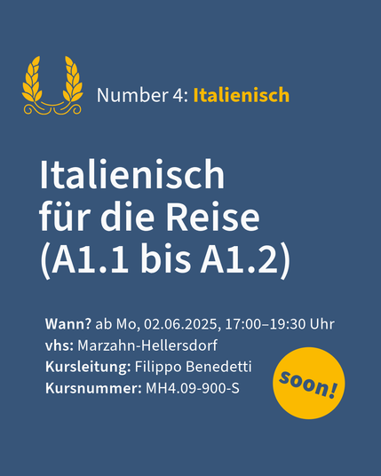 Werbung für einen Italienischkurs (A1.1 bis A1.2) bei der vhs Marzahn-Hellersdorf. Kursbeginn am 2. Juni 2025, geleitet von Filippo Benedetti. Kursnummer MH4.09-900-S. Gelber Kreis mit „soon!“.