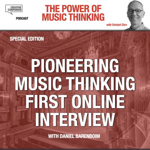 "Podcast cover art for 'The Power of Music Thinking: Special Edition - Pioneering Music Thinking First Online Interview with Daniel Barenboim.' Features a photo of host Christof Zürn in the top right and the title in bold white text over a background image of an ornate classical interior. The Creative Companion podcast logo is in the top left."