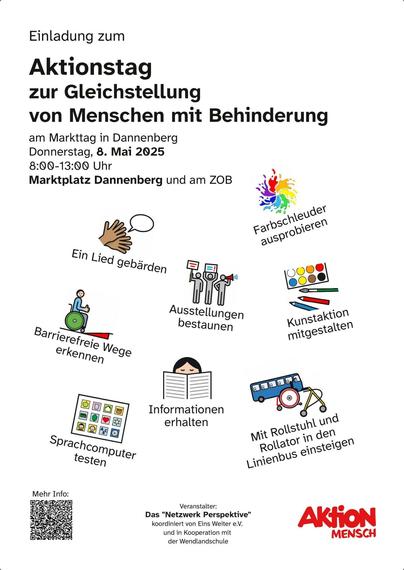 Dies ist ein Plakat mit der Ankündigung eines Aktionstages zur Gleichstellung von Menschen mit Behinderung am 8. Mai von 8-13 Uhr in Dannenberg (Elbe).
Auf dem Plakat sind die verschiedenen Angebote aufgeführt und mit Symbolen der Unterstützten Kommunikation ergänzt.