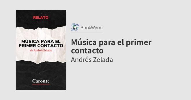 Andrés Zelada: Música para el primer contacto (EBook, castellano language, Cerbero)