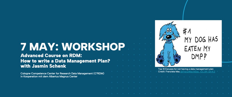 7 May: workshop
Advanced course on RDM: How to write a Data Management Plan? with Jasmin Schenk.
There is a cartoon of a blue dog from a series of excuses for not having a DMP with the text "#1 my dog as eaten my DMP"