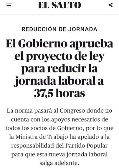 Reducción de jornada
El Gobierno aprueba el proyecto de ley para reducir la jornada laboral a 37,5 horas
La norma pasará al Congreso donde no cuenta con los apoyos necesarios de todos los socios de Gobierno, por lo que la Ministra de Trabajo ha apelado a la responsabilidad del Partido Popular para que esta nueva jornada laboral salga adelante.