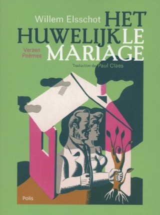 Omslag van de bloemlezing poëzie van Elsschot met vertaling met vertalingen in het Frans, vertaling door Paul Claes. Uitgeverij Polis, 2019.