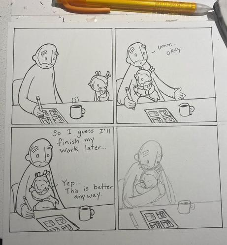 A black-and-white comic strip consists of four panels. 

1. A bald man with a worried expression sits at a table holding a pen, with a steaming mug and a sheet of paper in front of him. A small, childlike character with horns is standing next to him.
2. The man holds the child on his lap, looking uncertain. He says, "umm... okay."
3. The man says, "So I guess I'll finish my work later...” while the child sits on his knee. He holds a pen, and the mug and paper with drawings remain on the table.
4. The man hugs the child tightly, resting his chin on the child's head. The pen is now lying on the table, with the mug nearby. The text reads, "Yep... This is better anyway." 

The scene conveys warmth and a sense of companionship, capturing a tender moment between the man and the child. Above the comic is a yellow pencil.