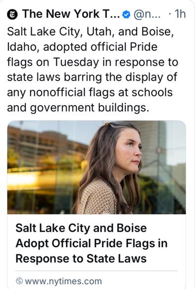 © The New York T. 1h Salt Lake City, Utah, and Boise, Idaho, adopted official Pride flags on Tuesday in response to state laws barring the display of any nonofficial flags at schools and government buildings. " Salt Lake City and Boise Adopt Official Pride Flags in Response to State Laws ® www.nytimes.com