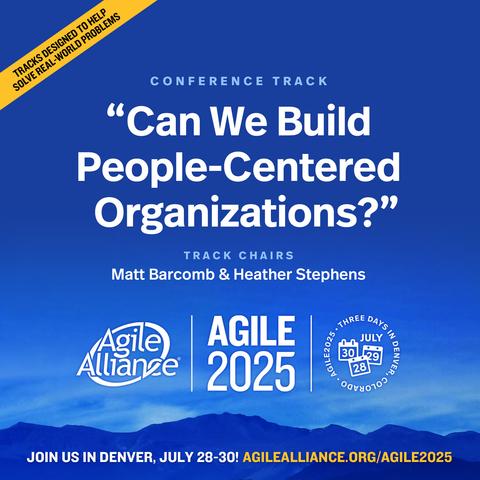 Headline: "Can we build people-centered organizations? " over a dark blue sky with the Rocky Mountain range at the footer and the Agile Alliance and Agile2025 logos in white.