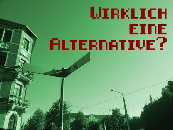 Die in grün gefärbte Fotografie einer Verkehrskreuzung mit einem Straßenschild zwei sich kreuzender Straßen von hinten. Darüber in Rot die Frage: Wirklich eine Alternative?