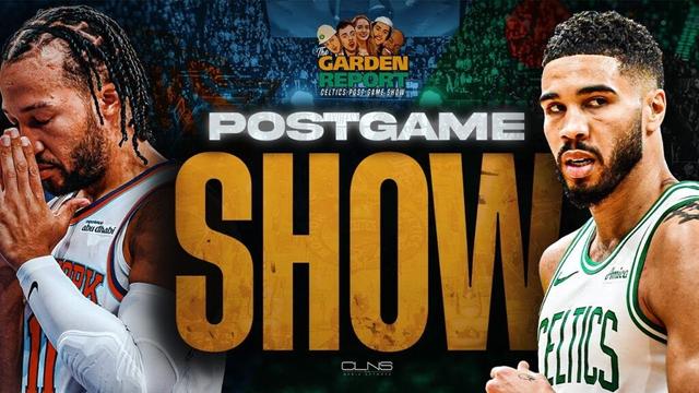 LIVE Garden Report: Celtics vs Knicks Game 2 Postgame Show
