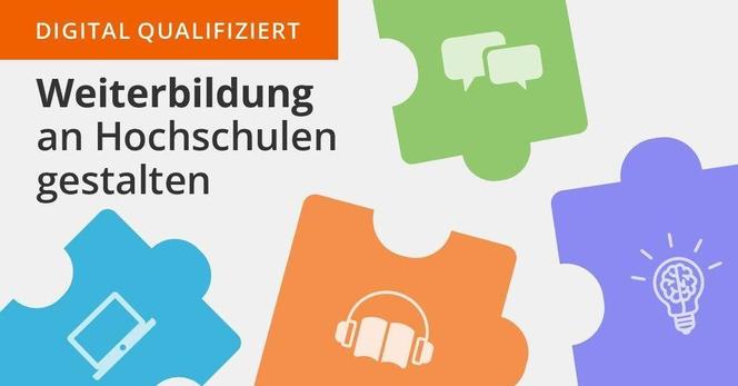 Vier bunte Puzzleteile liegen verteilt, darauf jeweils ein Icon zu sehen (Laptop, Kopfhörer mit Buch, Sprechblasen, Glühbirne). Links in der Ecke steht der Titel "Digital qualifiziert - Weiterbildung an Hochschulen gestalten".