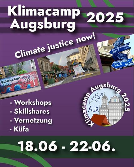 Klimacamp Augsburg 2025

Climate Justice now!

- Workshops
- Skillshares
- Vernetzung
- Küfa
18.6. - 22.6.