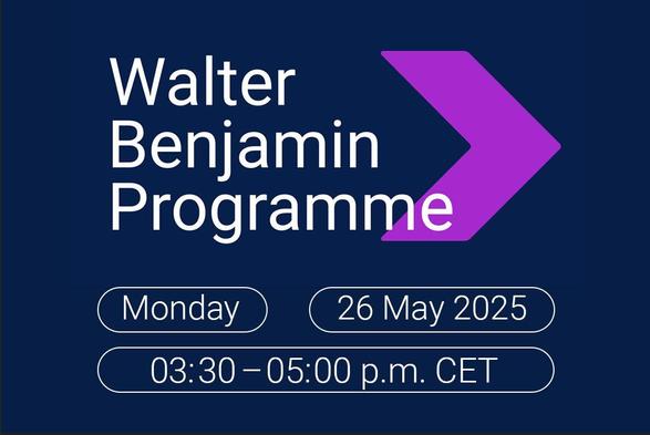 Walter Benjamin Programme
Monday, 26 May 2025, 3:30 - 5:00 p.m. CET
