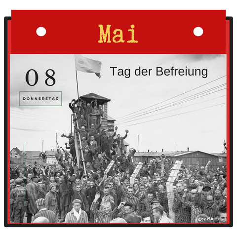 Kalenderblatt 8.mai: Tag der Befreiung mit einem Foto aus dem Außenlager des KZ Dachau: Befreite Häftlinge empfangen jubelnd die amerikanischen Soldaten.