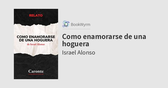 Israel Alonso: Como enamorarse de una hoguera (EBook, castellano language, Cerbero)