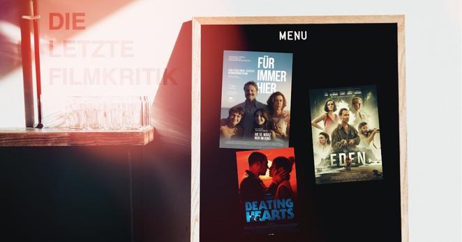 Poster der Kinofilme "Für Immer Hier", "Beating Hearts" und "Eden" als Coverbild vom "Filmmenü"-Podcast mit Daniel Pook aus "Die Letzte Filmkritik".