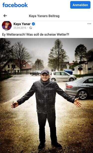 Facebook-Post des Comedians Kaya Yanar mit der Überschrift „Ey Wetterarsch! Was soll de scheise Wetter?!“ in Anlehnung an seine Comedy-Rolle Als Wettermoderator in seiner Sendung „Was guckst du?!“