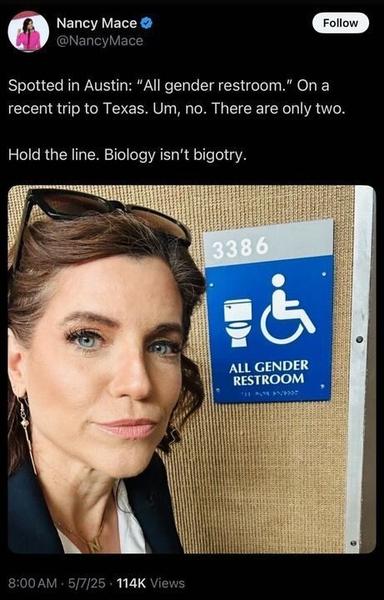A screenshot of a post on X by user Nancy Mace (@NancyMace
). The post reads: "Spotted in Austin: 'All gender restroom.' On a recent trip to Texas. Um, no. There are only two. Hold the line. Biology isn’t bigotry." The image shows a person with glasses on their head standing in front of a blue sign that reads "ALL GENDER RESTROOM" with a wheelchair accessibility symbol and the number "3336."