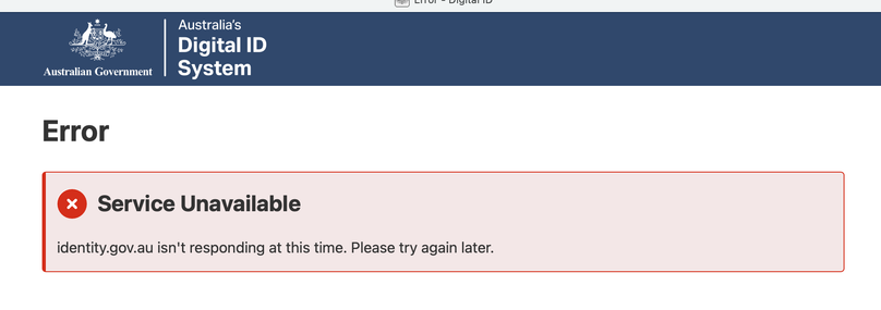 Partial screenshot of an error message when trying to sign into my.gov.au. The error reads “Service Unavailable. identity.gov.au isn't responding at this time. Please try again later.”