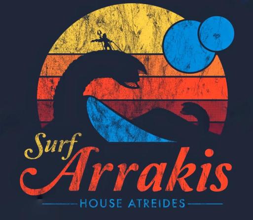 Tee - Surf Arrakis House Atreides - depicting Paul riding a sand worm through the sands of Arrakis.