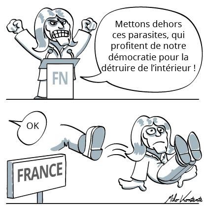 Le Pen dit : Mettons dehors ces parasites, qui profitent de notre démocratie pour la détruir de l'intérieur !
Quelqu'un dit "d'accord" et la mette dehors.