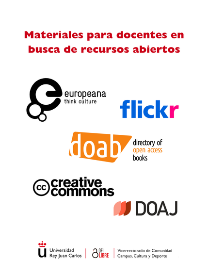 Cartel informativo titulado "Materiales para docentes en busca de recursos abiertos". Incluye logotipos de plataformas y recursos como Europeana, Flickr, DOAB (Directory of Open Access Books), Creative Commons y DOAJ (Directory of Open Access Journals). También aparece el nombre de la Universidad Rey Juan Carlos y su Vicerrectorado de Comunidad Campus, Cultura y Deporte.