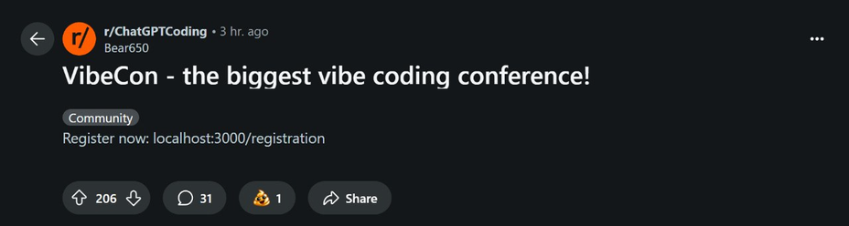Reddit post:
VibeCon - the biggest vibe coding conference! 
Register now: localhost:3000/registration