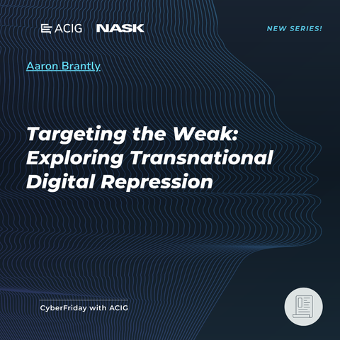 text: Aaron Brantly, “Targeting the Weak: Exploring Transnational Digital Repression”.